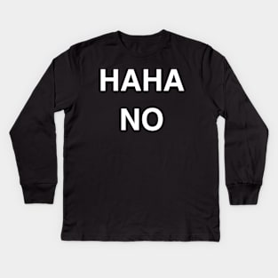 Haha No Kids Long Sleeve T-Shirt